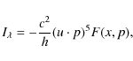 \begin{displaymath}I_{\lambda}=-\frac{c^2}{h}(u\cdot p)^5F(x,p),
\end{displaymath}