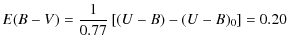$\displaystyle E(B-V) = \frac{1}{0.77} \left[(U-B) - (U-B)_0\right] = 0.20$