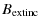 $\displaystyle B_{\rm extinc}$