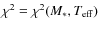 $\chi^2=\chi^2(M_*, T_{\rm eff})$