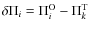 $\delta \Pi_i= \Pi_i^{\rm O} -\Pi_k^{\rm T}$