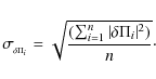 \begin{displaymath}\sigma_{_{\delta \Pi_i}}= \sqrt{\frac{(\sum_{i=1}^n \vert\delta \Pi_i\vert^2)}{n}}\cdot
\end{displaymath}