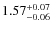 $1.57_{\rm -0.06}^{+0.07}$