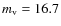 $m_{\rm v}= 16.7$