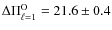 $\Delta
\Pi^{\rm O}_{\ell= 1}= 21.6 \pm 0.4$
