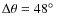 $\Delta \theta=48\hbox{$^\circ$ }$