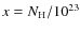 $x = N_{\rm H}/10^{23}$