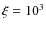 $\xi=10^3$