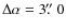 $\Delta\alpha=3\hbox{$.\!\!^{\prime\prime}$ }0$