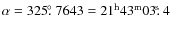 $\alpha = 325\hbox{$.\!\!^\circ$ }7643 = 21^{\rm h} 43^{\rm m} 03\hbox{$.\!\!^{\rm s}$ }4$