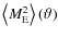$\left\langle{M_{\rm E}^2}\right\rangle(\vartheta)$