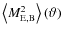 $\left\langle{M_{\rm E,B}^2}\right\rangle(\vartheta)$