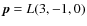 $\vec{p}=L(3,-1,0)$
