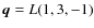$\vec{q}=L(1,3,-1)$