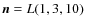$\vec{n}=L(1,3,10)$