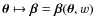 $\vec{\theta}\mapsto \vec{\beta}=\vec{\beta}(\vec{\theta},w)$