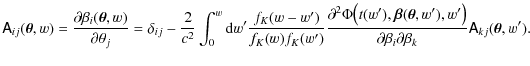 $\displaystyle %
\tens{A}_{ij}(\vec{\theta},w) =
\frac{\partial\beta_i(\vec{\the...
...a},w'),w'\big)}{\partial\beta_i\partial\beta_k} \tens{A}_{kj}(\vec{\theta},w').$