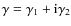 $\gamma=\gamma_1+{\rm i} \gamma_2$