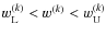 $w^{(k)}_{{\rm L}}<w^{(k)}<w^{(k)}_{{\rm U}}$