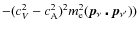 $-(c_{V}^{2}-c_{\rm A}^{2})^{2}m_{\rm e}^{2}
(\vec{p}_{\nu}\centerdot\vec{p}_{\nu'}))$
