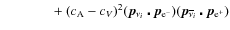 $~~~~~~~~~~~~~~+(c_{\rm A}-c_{V})^{2}
(\vec{p}_{\nu_{i}}\centerdot\vec{p}_{\rm e^{-}})
(\vec{p}_{\overline{\nu}_{i}}\centerdot\vec{p}_{\rm e^{+}})$