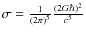 $\sigma = \frac{1}{(2\pi)^{5}}\frac{(2G\hbar)^{2}}{c^{5}}$