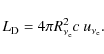 \begin{displaymath}L_{\rm D} = 4\pi R_{\nu_{\rm e}}^2 c~u_{\nu_{\rm e}}.
\end{displaymath}
