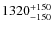 $\rm 1320^{+150}_{-150}$