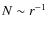 $N \sim r^{-1}$