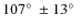 $107\hbox{$^\circ$ }\pm 13\hbox{$^\circ$ }$