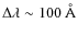 ${\rm\Delta}\lambda\sim 100~{\rm\AA}$