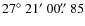$27\hbox{$^\circ$ } 21\hbox{$^\prime$ }00\hbox{$.\!\!^{\prime\prime}$ }85$