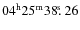 $04^{\rm h}25^{\rm m}38\hbox{$.\!\!^{\rm s}$ }26$