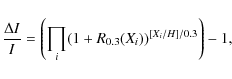 \begin{displaymath}\frac{\Delta I}{I}=\left (\prod_i (1+R_{0.3}(X_i))^{[X_i/H]/0.3} \right) -1,
\end{displaymath}