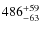 $\rm 486^{+59}_{-63}$