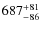 $\rm 687^{+81}_{-86}$