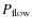 $P_{\rm {flow}}$