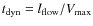 $t_{\rm {dyn}}= l_{\rm {flow}} / {V}_{\rm {max}}$