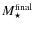 $M_{\star }^{\rm final}$