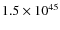 $1.5\times 10 ^{45}$