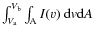 $\int_{{V_{\rm a}}}^{{V_{\rm b}}}\int_{\rm A} I({v})~\it {\rm d}{v} {\rm d}{A}$