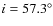 $i=57.3^{\circ}$