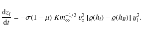 \begin{displaymath}\frac{{\rm d} z_i}{{\rm d} t} = - \sigma (1- \mu) ~ K m_{\inf...
...{-1/3} ~
v_{\rm o}^3 ~ [\varrho(h_i) - \varrho(h_B)] ~ y_i^3.
\end{displaymath}