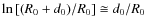 $\ln \left[ (R_{0}+d_{0})/R_{0} \right] \cong d_{0}/R_{0}$