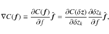\begin{displaymath}
\nabla C(\vec{f}) \equiv \frac{\partial C(\vec{f})}{\partial...
...z_{k}} \frac{\partial \delta z_{k}}{\partial f} \hat{\vec{f}},
\end{displaymath}