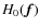 $H_{0}(\vec{f})$