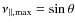 $\nu_{\vert\vert,\max}= \sin \theta$