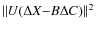 $\Vert U (\Delta X{-}B \Delta C) \Vert^2$