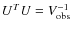 $U^T U = V_{\rm obs}^{-1}$