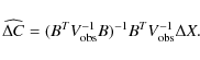 \begin{displaymath}
\widehat{\Delta C}= (B^T V_{\rm obs}^{-1} B)^{-1}B^T V_{\rm obs}^{-1} \Delta X.
\end{displaymath}